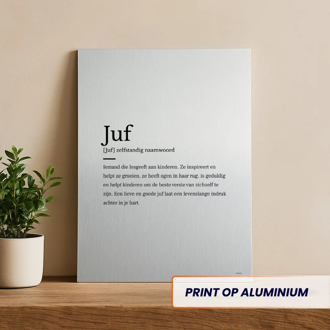 Juf woorddefinitie op geborsteld aluminium. Gepersonaliseerd met naam en eigen definitie/tekst. Perfect bedankje of geschenk voor je favoriete juf.