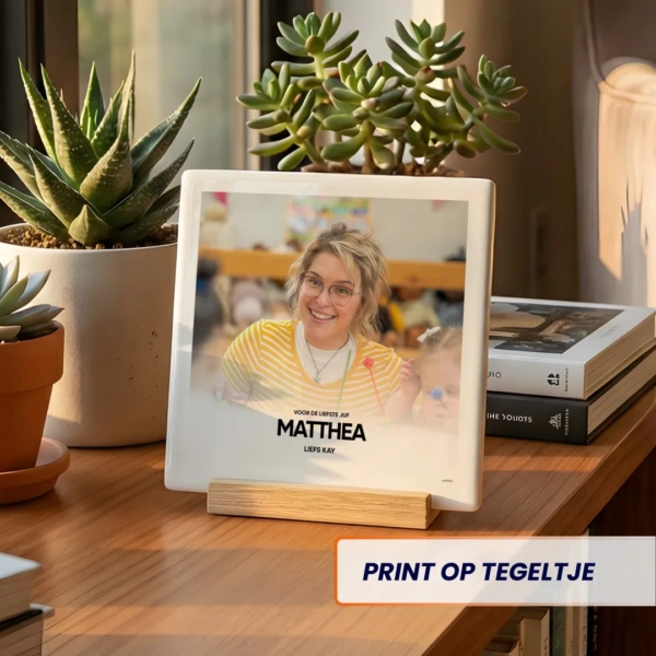Foto van je favoriete juf op een tegeltje
